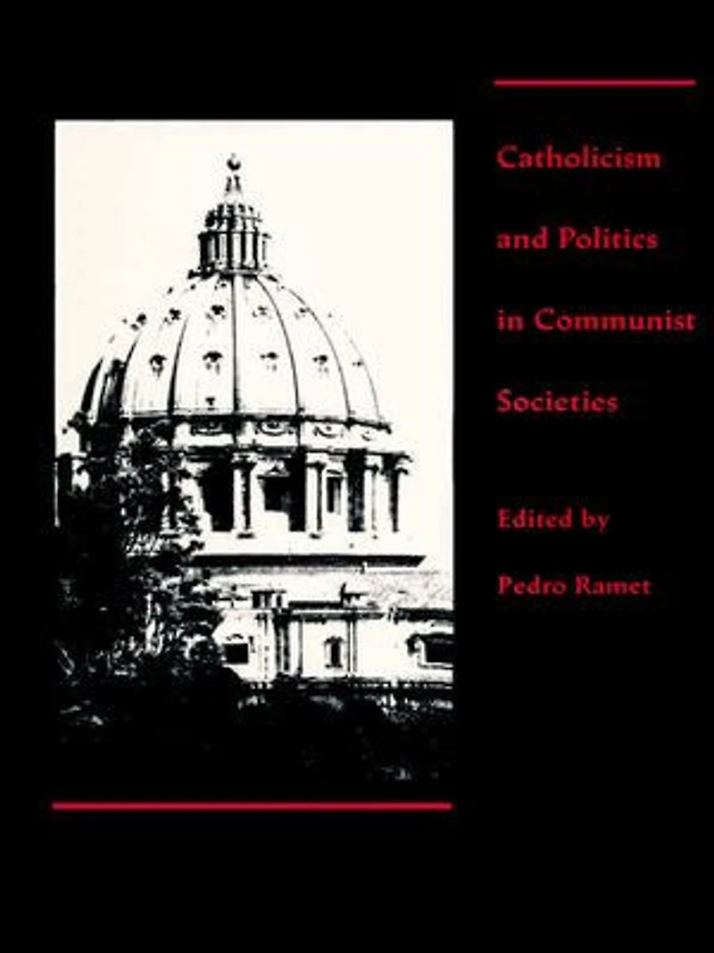 Catholicism and Politics Communist Societies
