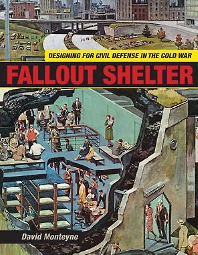Fallout Shelter: Designing for Civil Defense in the Cold War