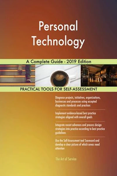 Personal Technology A Complete Guide - 2019 Edition
