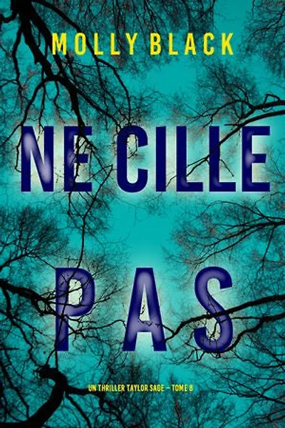 Ne Cille Pas (Un thriller Taylor Sage Tome 8)