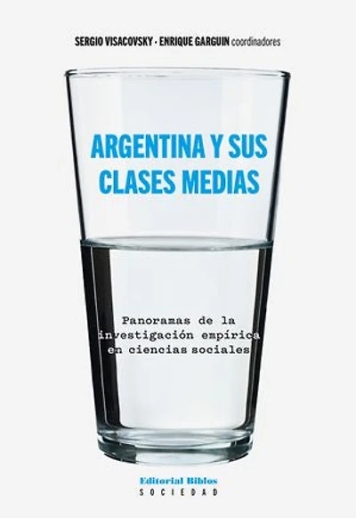 Argentina y sus clases medias: Panoramas de la investigación empírica en ciencias sociales