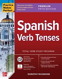 Practice Makes Perfect: Spanish Verb Tenses, Premium Fifth Edition: Edition