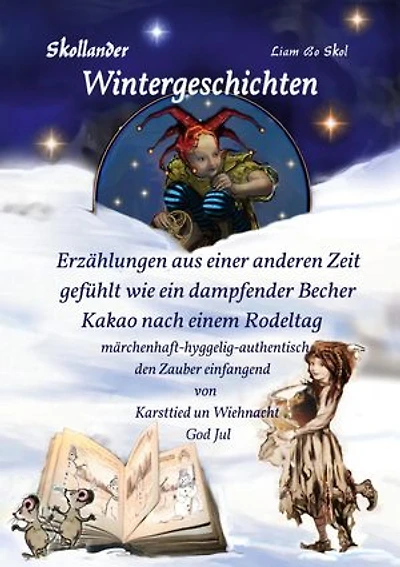 Skollander Wintergeschichten: Erzählungen aus einer anderen Zeit, gefühlt wie ein dampfender Becher Kakao nach einem Rodeltag