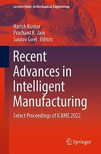 Recent Advances Intelligent Manufacturing: Select Proceedings of ICAME 2022