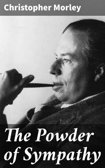 The Powder of Sympathy: A Captivating Tale of Love, Betrayal, and Redemption in Classic Literature