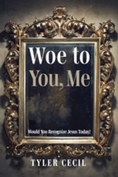 Woe to You, Me: Would You Recognize Jesus Today?