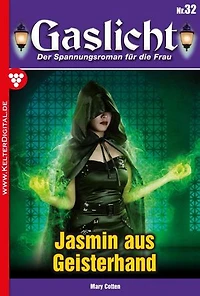 Jasmin aus Geisterhand: Gaslicht 32