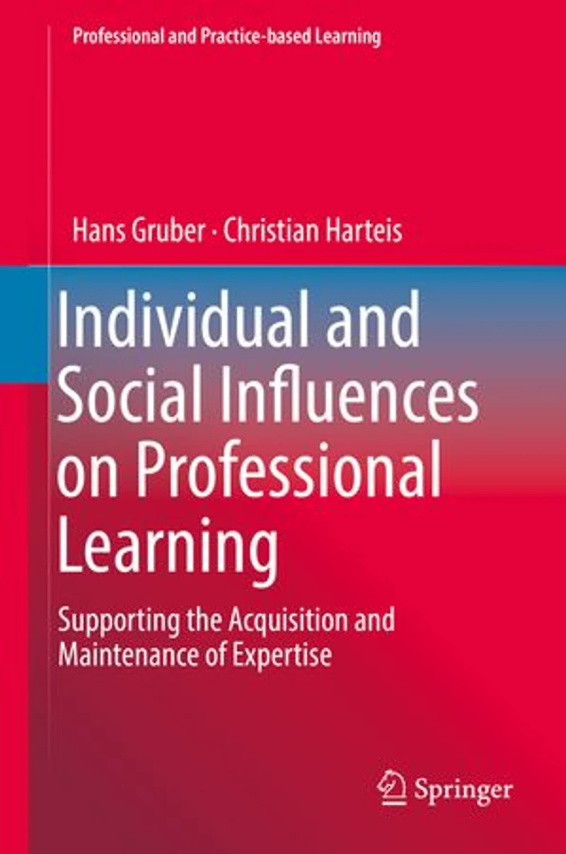 Individual And Social Influences On Professional Learning: Supporting The Acquisition Maintenance Of Expertise