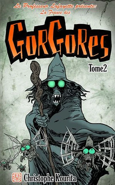 Les Gorgores tome2: Les créatures fantastiques de France