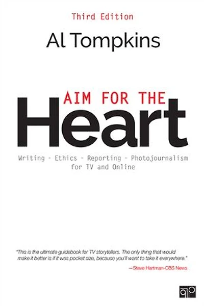 Aim for the Heart: Write, Shoot, Report and Produce TV Multimedia