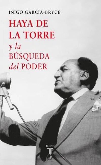 Haya de la Torre: y la búsqueda del poder