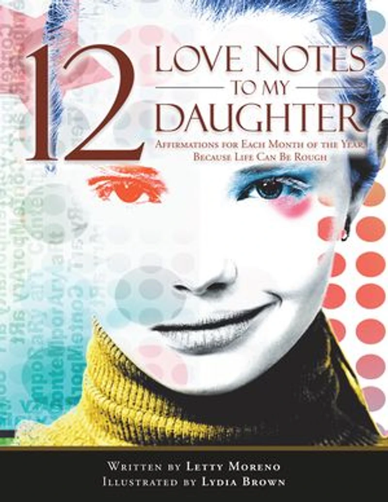 12 Love Notes to My Daughter: Affirmations for Each Month of the Year, Because Life Can Be Rough