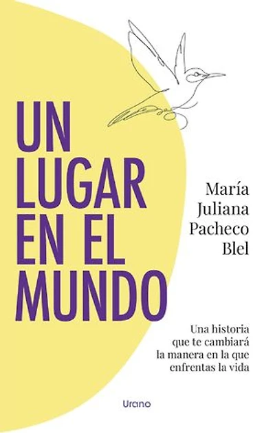 Un lugar en el mundo: Una historia que te cambiará la manera en que enfrentas tu vida