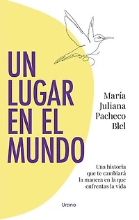 Un lugar en el mundo: Una historia que te cambiará la manera en que enfrentas tu vida