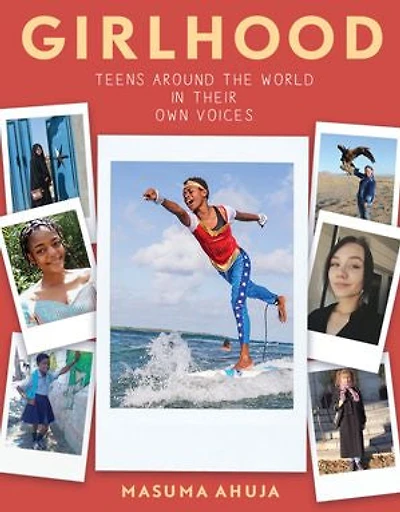 Girlhood: Teens Around The World Their Own Voices
