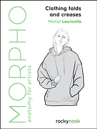 Morpho: Clothing Folds And Creases: Anatomy For Artists
