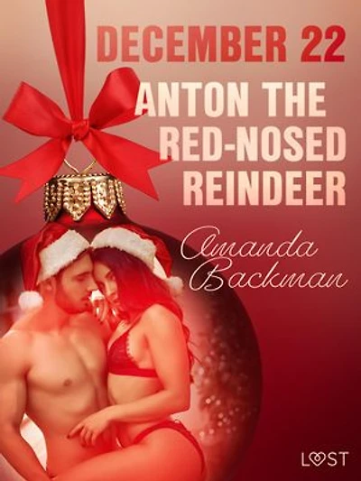 December 22: Anton the Red-Nosed Reindeer – An Erotic Christmas Calendar