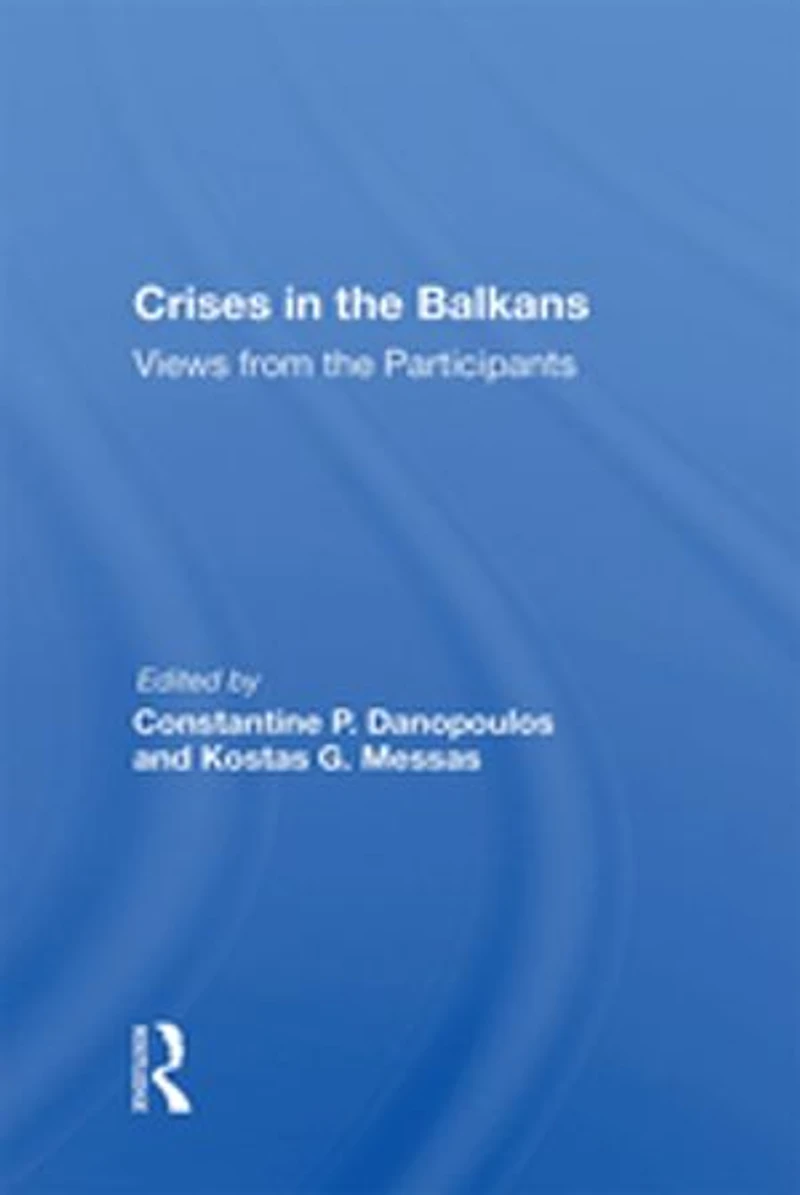 Crises The Balkans: Views From Participants