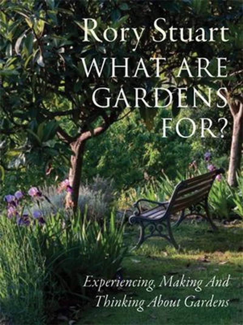 What Are Gardens For?: Visiting, Experiencing and Thinking About