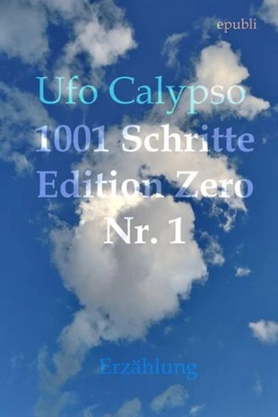 1001 Schritte - Edition Zero - Nr. 1: 1001 Schritte - Edition Zero - Nr. 1