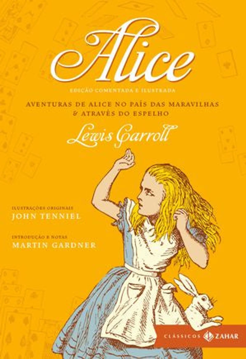 Alice: edição comentada e ilustrada: Aventuras de Alice no País das Maravilhas & Através do espelho