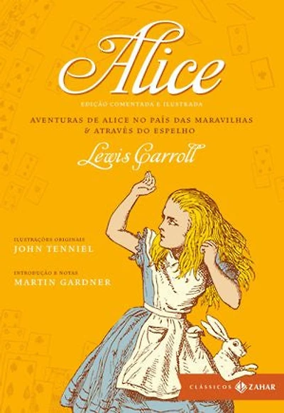 Alice: edição comentada e ilustrada: Aventuras de Alice no País das Maravilhas & Através do espelho