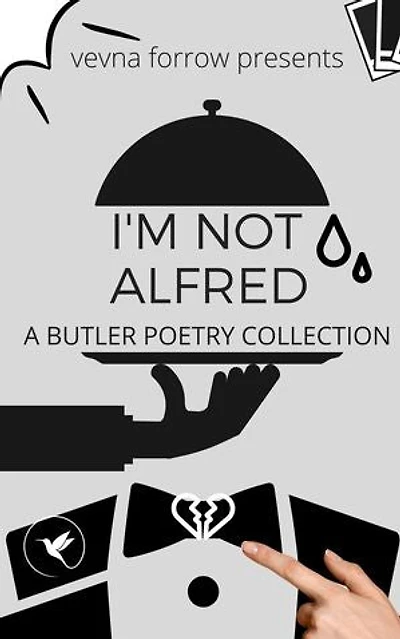 I'm Not Alfred [A Butler Poetry Collection]: The Jazzy Hummingbird Project