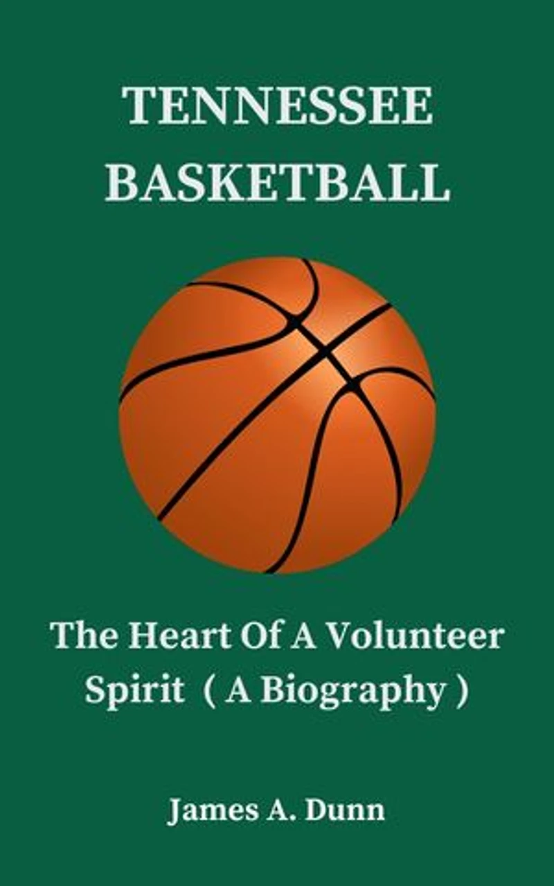 TENNESSEE BASKETBALL: The Heart Of A Volunteer Spirit