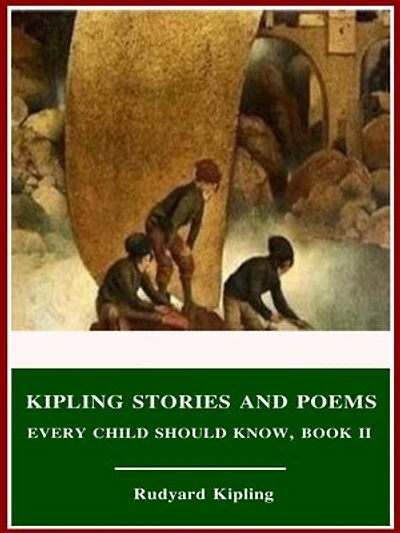 Kipling Stories and Poems Every Child Should Know, Book II