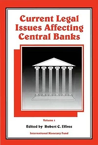 Current Legal Issues Affecting Central Banks, Volume I