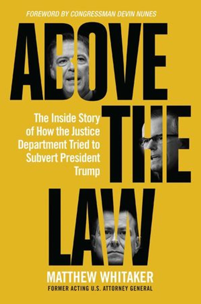 Above the Law: Inside Story of How Justice Department Tried to Subvert President Trump