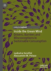 Inside the Green Mind: Drivers, Barriers and Misconceptions Sustainable Consumption