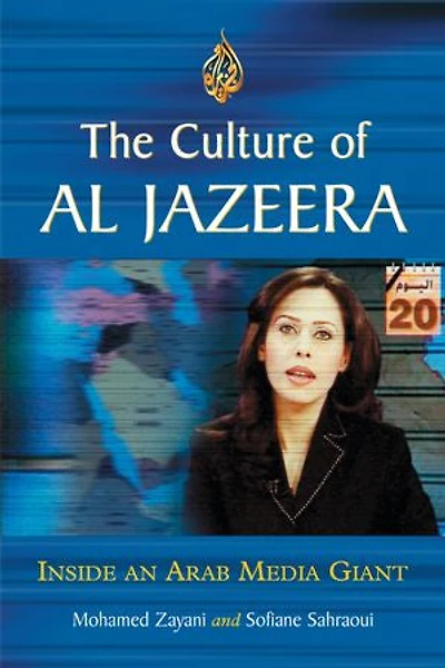 Culture of Al Jazeera: Inside an Arab Media Giant