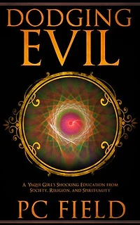 Dodging Evil: A Yaqui Girl's Shocking Education From Society, Religion, and Spirituality