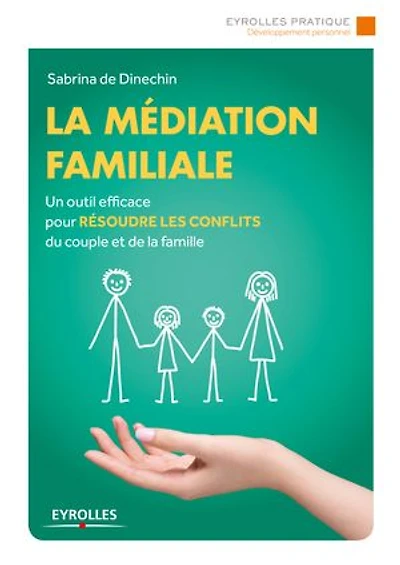 la médiation familiale: un outil efficace pour résoudre les conflits du couple et de famille
