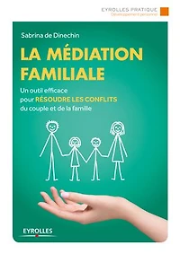 la médiation familiale: un outil efficace pour résoudre les conflits du couple et de famille