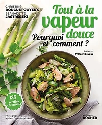 Tout à la vapeur douce: pourquoi et comment ?