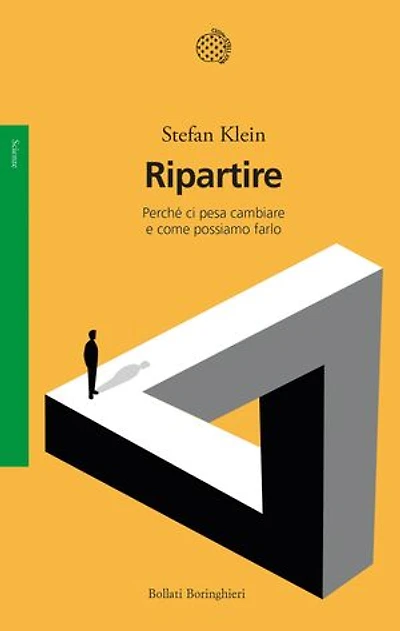 Ripartire: Perché ci pesa cambiare e come possiamo farlo