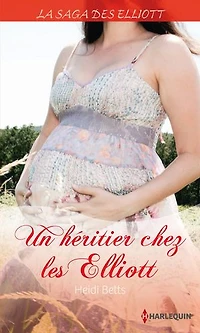 Un héritier chez les Elliott (Saga): T5 - La saga des Elliott