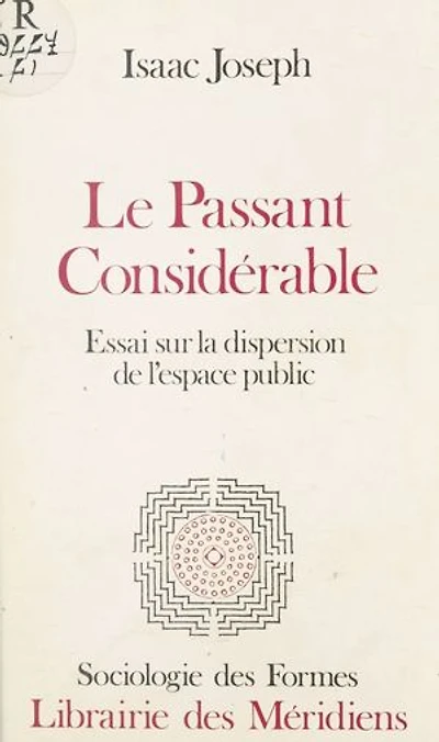 Le passant considérable : essai sur la dispersion de l'espace public