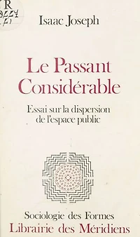Le passant considérable : essai sur la dispersion de l'espace public