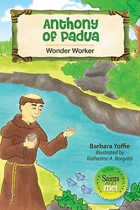 Anthony Of Padua: Wonder Worker (saints And Me!)