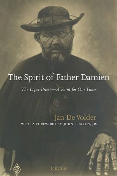 The Spirit Of Father Damien: Leper Priest-a Saint For Our Times