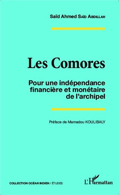 Les Comores: Pour une indépendance financière et monétaire de l'archipel