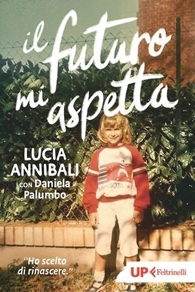 Il futuro mi aspetta: Ho scelto di rinascere