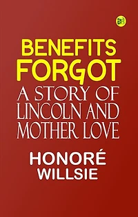 Benefits Forgot: A Story of Lincoln and Mother Love