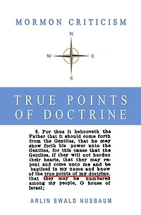True Points of Doctrine: of The Holy Book of Mormon