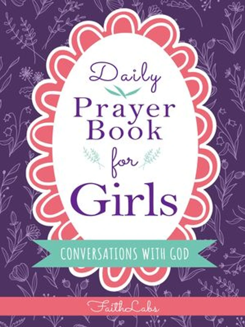 Daily Prayer Book for Girls: Simple Girls Prayers for Everyday Conversations with God