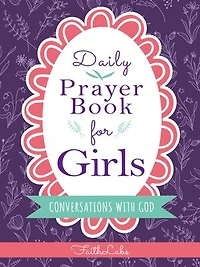Daily Prayer Book for Girls: Simple Girls Prayers for Everyday Conversations with God