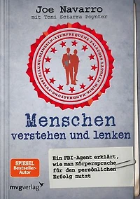 Menschen verstehen und lenken: Ein FBI-Agent erklärt, wie man Körpersprache für den persönlichen Erfolg nutzt